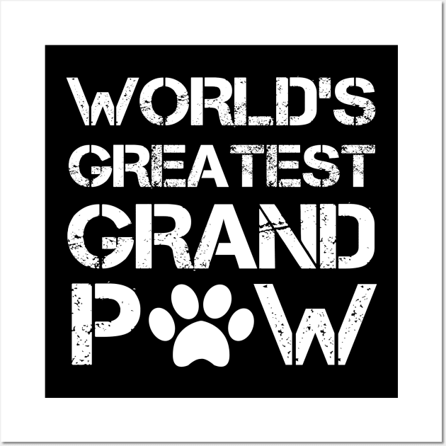 Grandpaw Worlds Greatest Grand Paw Funny Dogs Tee Wall Art by  Funny .designs123